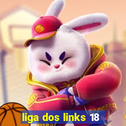 liga dos links 18